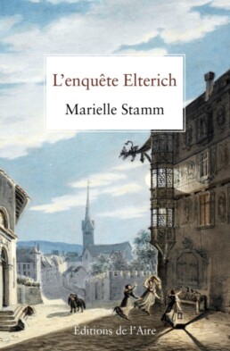 Quatrième roman: L’enquête Elterich (2019)